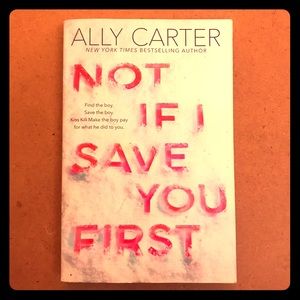 Not If I Save You First (by Ally Carter)